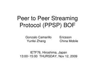 Peer to Peer Streaming Protocol (PPSP) BOF