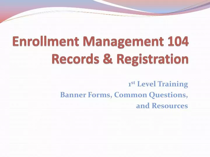 enrollment management 104 records registration