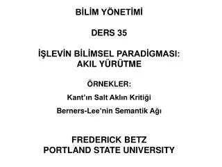 BİLİM YÖNETİMİ DERS 35 İŞLEVİN BİLİMSEL PARADİGMASI: AKIL YÜRÜTME ÖRNEKLER :