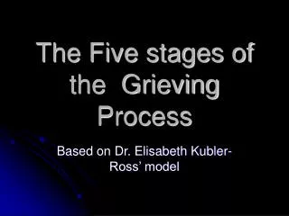 The Five stages of the Grieving Process
