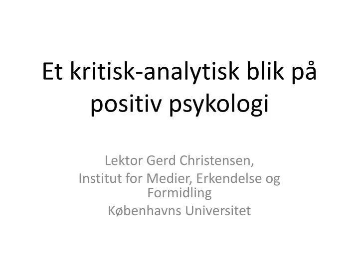 et kritisk analytisk blik p positiv psykologi