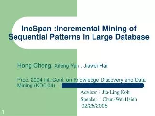 IncSpan :Incremental Mining of Sequential Patterns in Large Database