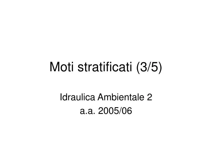 moti stratificati 3 5