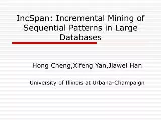 IncSpan: Incremental Mining of Sequential Patterns in Large Databases