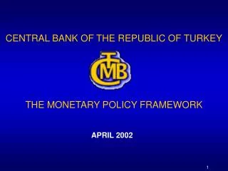 CENTRAL BANK OF THE REPUBLIC OF TURKEY THE MONETARY POLICY FRAMEWORK