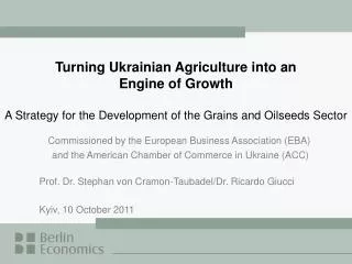 Prof. Dr. Stephan von Cramon-Taubadel/Dr. Ricardo Giucci Kyiv, 10 October 2011