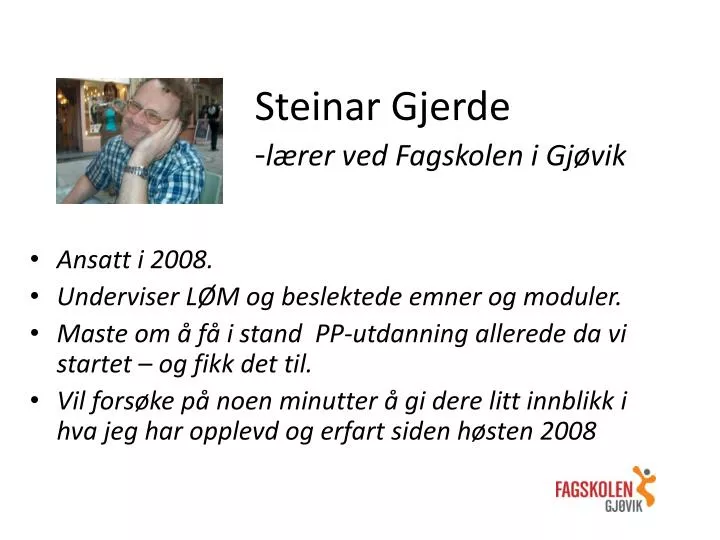 steinar gjerde l rer ved fagskolen i g j vik