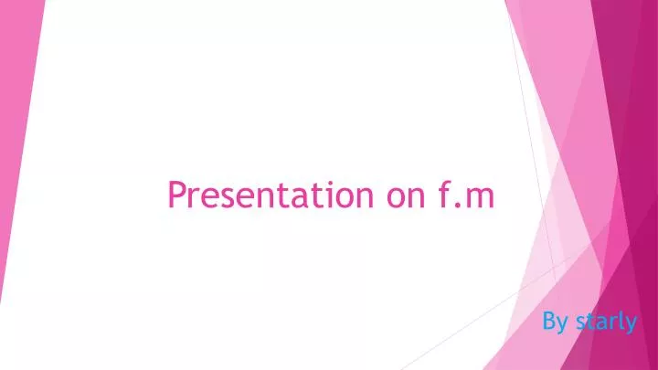presentation on f m