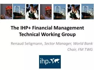 The IHP+ Financial Management Technical Working Group