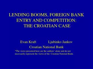 LENDING BOOMS, FOREIGN BANK ENTRY AND COMPETITION: THE CROATIAN CASE
