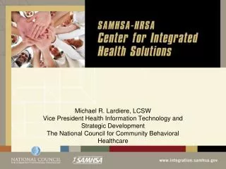 Michael R. Lardiere , LCSW Vice President Health Information Technology and Strategic Development