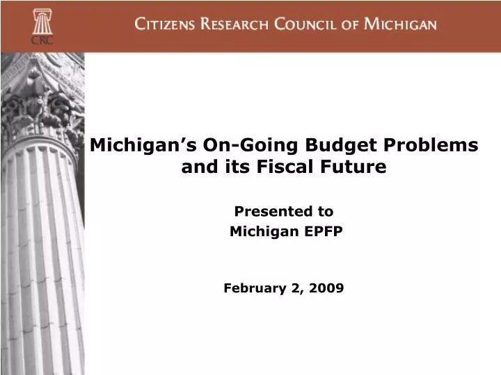 michigan s on going budget problems and its fiscal future