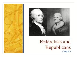 Federalists and Republicans
