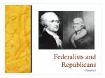 PPT - FEDERALISTS Vs. DEMOCRATIC-REPUBLICANS THE FIRST POLITICAL ...