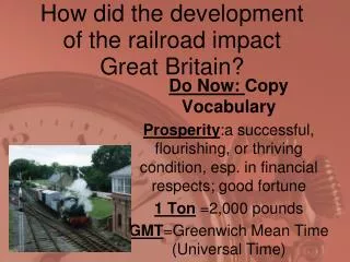 How did the development of the railroad impact Great Britain?