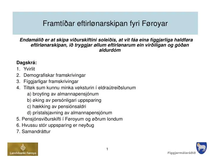 framt ar eftirl narskipan fyri f royar