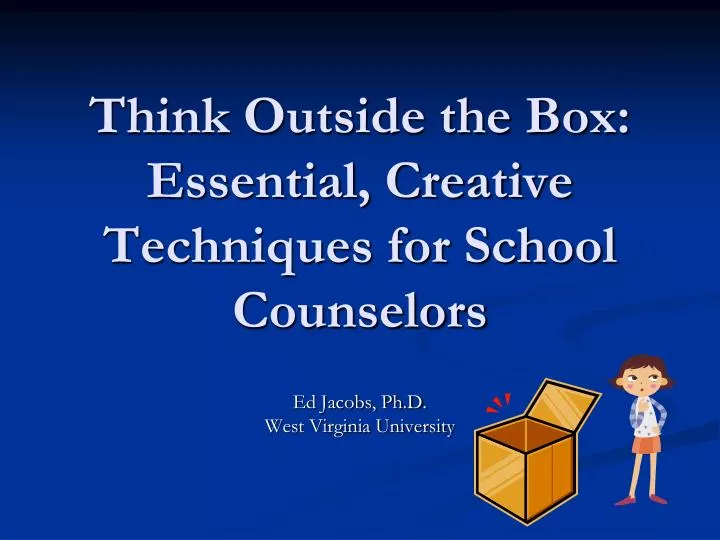 think outside the box essential creative techniques for school counselors