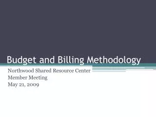 Budget and Billing Methodology