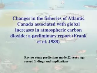 Review some predictions made 22 years ago, recent findings and implications