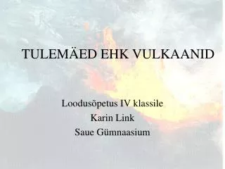 tulem ed ehk vulkaanid