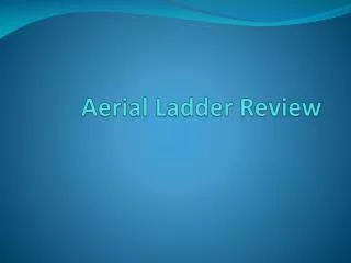 Aerial Ladder Review
