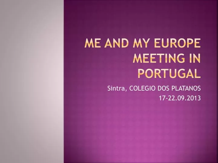 me and my europe meeting in portugal