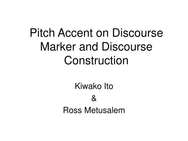 pitch accent on discourse marker and discourse construction