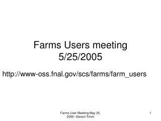 Farms Users meeting 5/25/2005
