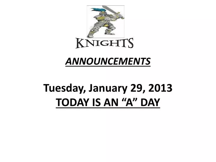 announcements tuesday january 29 2013 today is an a day