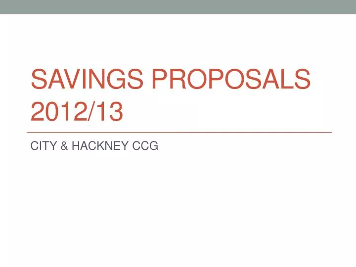savings proposals 2012 13