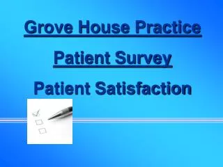 Grove House Practice Patient Survey Patient Satisfaction