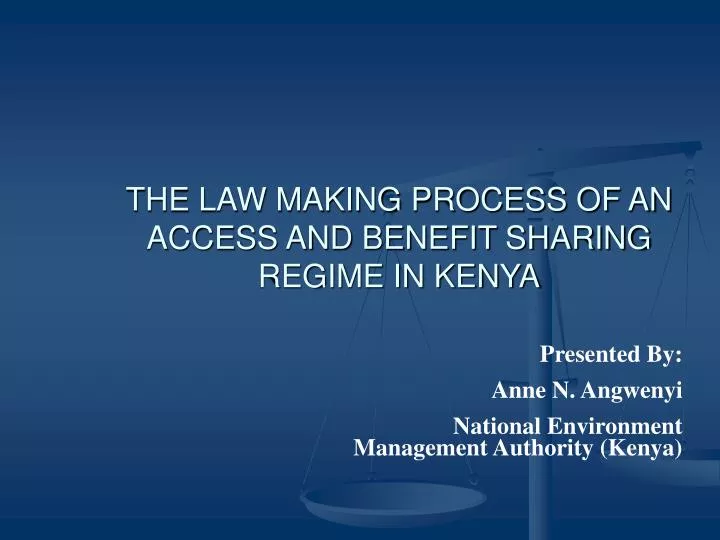 the law making process of an access and benefit sharing regime in kenya