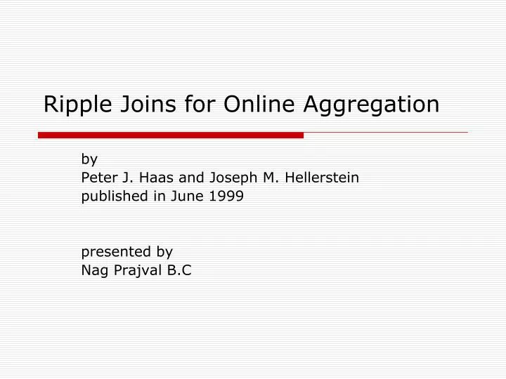 ripple joins for online aggregation