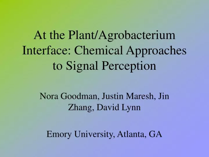 at the plant agrobacterium interface chemical approaches to signal perception