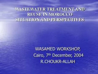 WASTEWATER TREATMENT AND REUSE IN MOROCCO SITUATION AND PERSPECTIVES
