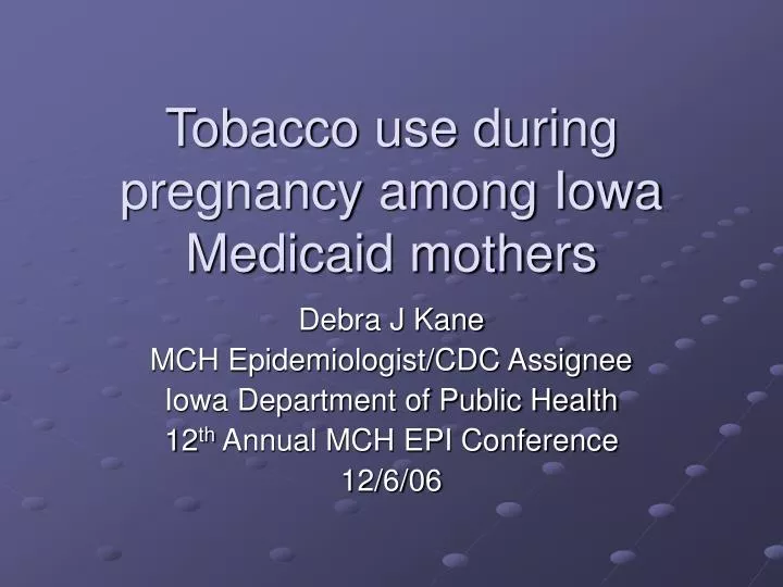 tobacco use during pregnancy among iowa medicaid mothers