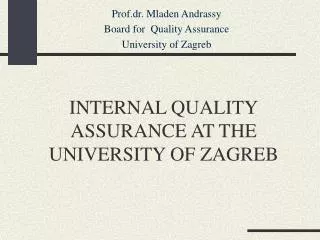 INTERNAL QUALITY ASSURANCE AT THE UNIVERSITY OF ZAGREB