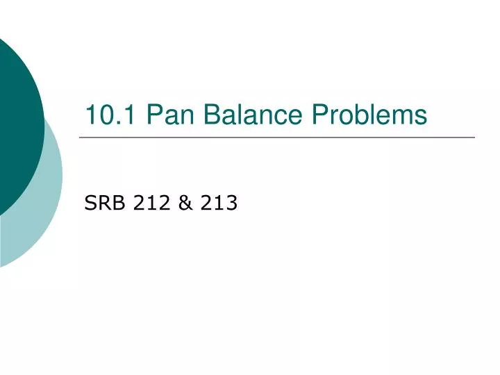 10 1 pan balance problems