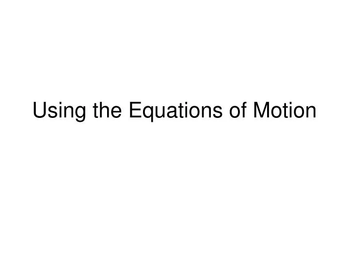 using the equations of motion