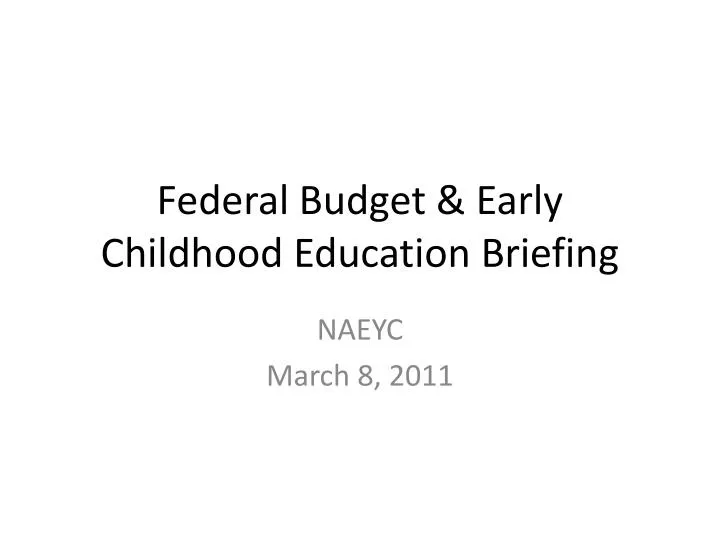federal budget early childhood education briefing
