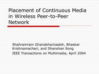 Placement of Continuous Media in Wireless Peer-to-Peer Network
