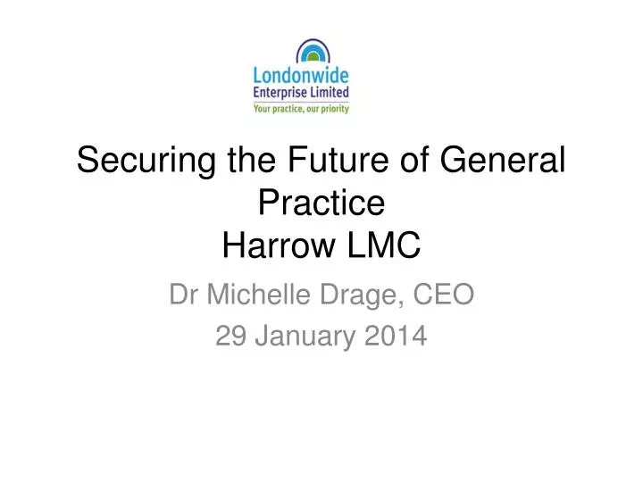 securing the future of general practice harrow lmc