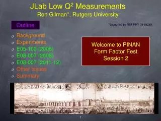 JLab Low Q 2 Measurements Ron Gilman*, Rutgers University