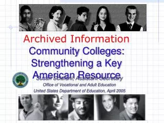 Archived Information Community Colleges: Strengthening a Key American Resource