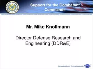 Mr. Mike Knollmann Director Defense Research and Engineering (DDR&amp;E)
