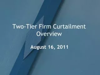 Two-Tier Firm Curtailment Overview