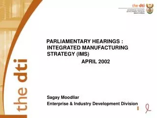 PARLIAMENTARY HEARINGS : INTEGRATED MANUFACTURING STRATEGY (IMS) APRIL 2002