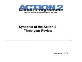 Synopsis of the Action 2 Three-year Review