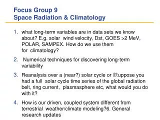 Focus Group 9 Space Radiation &amp; Climatology