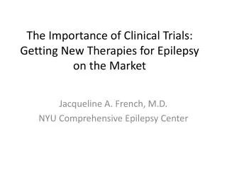 The Importance of Clinical Trials: Getting New Therapies for Epilepsy on the Market